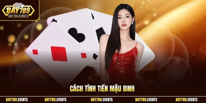 Cách tính tiền Mậu Binh